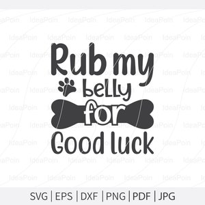 Pocieraj mój brzuch na szczęście svg, Psy svg, Bandana dla psa svg Bundle, Koszulka dla psa svg, Życie psa svg, Wzory bandany dla psa, Miłośnik psów svg, Mama psa