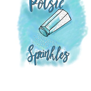 May include: A blue watercolor background with the text "Potsie Sprinkles" and a cartoon image of a salt shaker pouring out sprinkles.