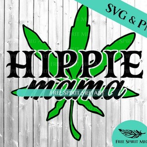 Hippie SVG, Pot Leaf SVG plus fichier PNG, Hippie Mama svg, Layered svg, Mother's Day
