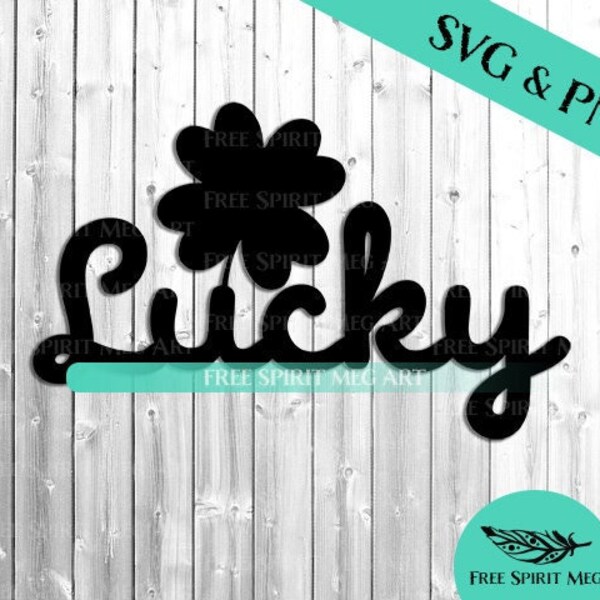 Lucky SVG, Digital Download, Four Leaf Clover svg, St Patricks Day svg, Variant 1