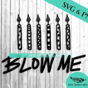 Birthday SVG, Digital Download, Blow Me SVG plus PNG file, Happy Birthday svg, Funny svg