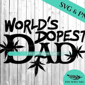 World es Dopest Dad SVG & PNG, 2 Dateien, Vatertag, Cannabis Design
