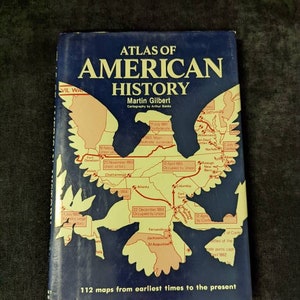 Atlas of American History Revised Edition by Martin Gilbert - complete mapping reference