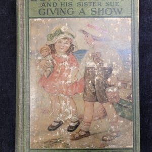 Bunny Brown and his Sister Sue Giving a Show - by Laura Lee Hope - Grosset and Dunlap Book - 1919 Children's book -Missing Tittle page
