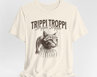 Trippi Troppi Shirt, italienisches Brainrot Meme Shirt, seltsames Katzen T-Shirt, lustiges Katzen T-Shirt, Viral Humor, süßes Tier Unisex T-Shirt Unisex T-Shirt