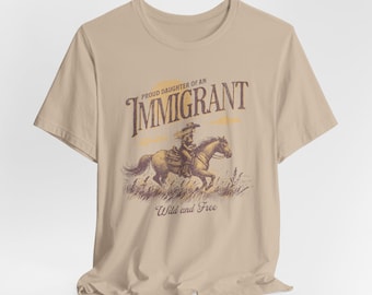 Camiseta "Orgullosa hija de una inmigrante vaquera", Camiseta de activista por la inmigración, Camiseta proinmigrante, Camiseta unisex "Hija de inmigrantes"