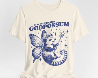 It Is I Your Fairy Godpossum shirt, Funny Opossum Lover Shirt, Fairy GodPossum Shirt, Retro Shirt, Funny Possum Unisex Tee
