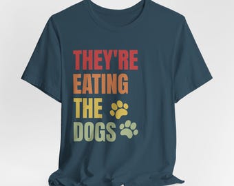 Camiseta "Se están comiendo a los perros", camiseta divertida del debate de Trump, camiseta "Se están comiendo a las mascotas", camiseta unisex divertida del debate de 2024