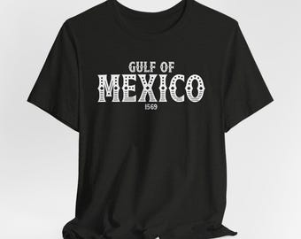 Gulf of Mexico Shirt, Vacation Mexico T-shirt, Gulf of Mexico, Gulf of Mexico Forever ,American Gulf of Mexico, Unisex Tee