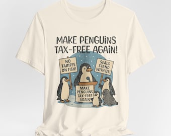 Make Penguins Tax-Free Again Funny Trump Tariffs Shirt, Penguins Heard Island and McDonald Islands Resist,Anti Trump Anti Tariffs Unisex Tee