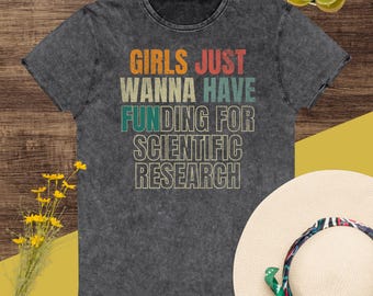 女の子は科学研究のための資金が欲しいだけ ヴィンテージシャツ、STEM分野の女性、科学者シャツ、面白い博士号、博士号卒業祝いのTシャツ