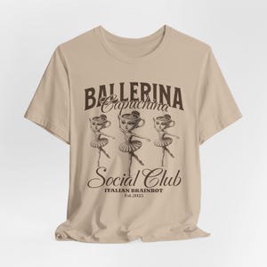Ballerina Capuchina shirt, Ballerina Cappuchina Social Club Tee, Italian Brainrot Funny Shirt, Meme Shirt, Trending Meme Unisex Tee