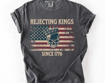 Camiseta "Rejeitando Reis Desde 1776", Camiseta Comfort Colors, Camiseta "Sem Reis na América", Camiseta Pró-Democracia, Camiseta Patriótica Unissex para o 4 de Julho