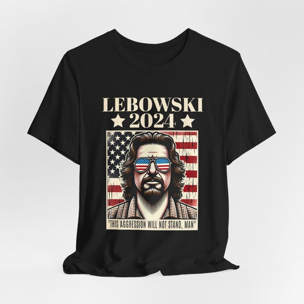 Lebowski 2024 Shirt, Funny Lebowski Quote shirt, USA Politics 2024, Election t-shirt, political Unisex Tee, Funny Vote shirt