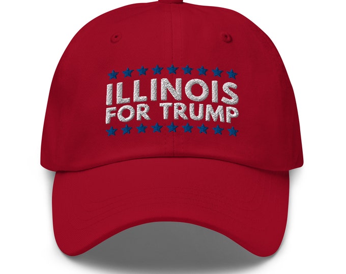 Illinois For Trump Dad Hat - Embroidered Baseball Cap - Republican Trump 2024 Gift