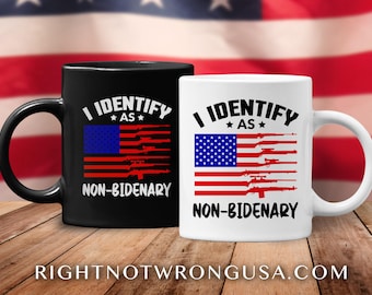 I Identify as Non-Bidenary Mug - Funny Anti-Biden Mug - Republican Conservative Trump Mug