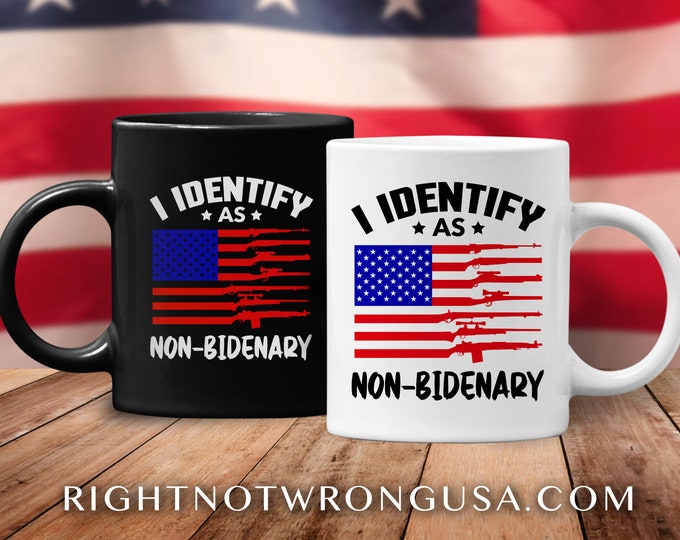 I Identify as Non-Bidenary Mug - Funny Anti-Biden Mug - Republican Conservative Trump Mug