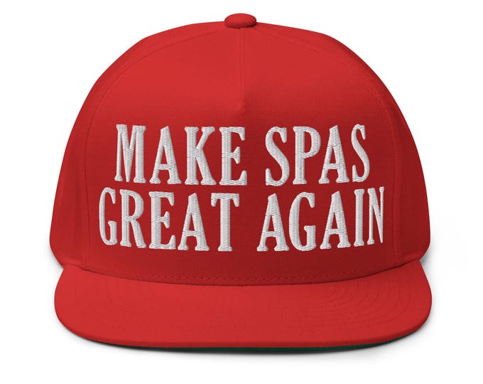 Make Spas Great Again Flat Bill Hat - Funny Cap for Spa Owner - Gift for Masseuse, Spa Therapist