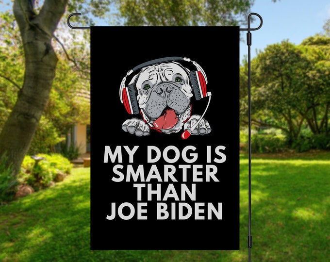 My Bull Mastiff Is Smarter Than Joe Biden (Yard Flags) Funny Gift For Anti Biden, Biden Sucks, Republican Dog Lover