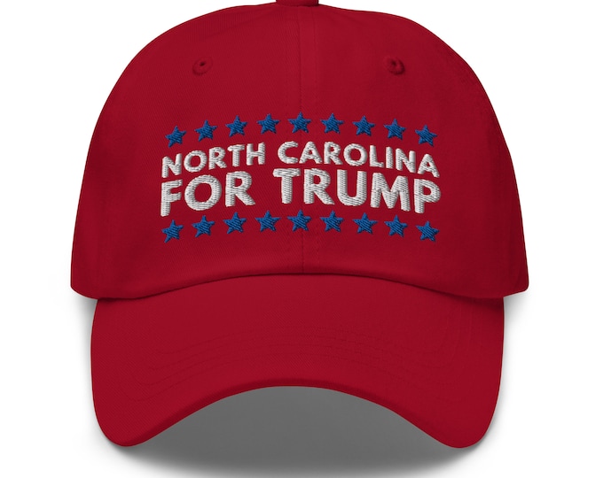 North Carolina For Trump Dad Hat - Embroidered Baseball Cap - Republican Trump 2024 Gift