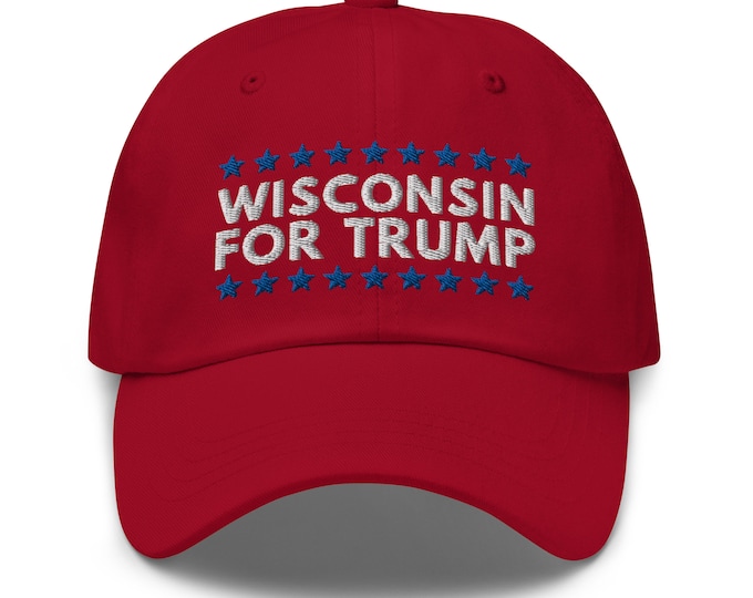 Wisconsin For Trump Dad Hat - Embroidered Baseball Cap - Republican Trump 2024 Gift