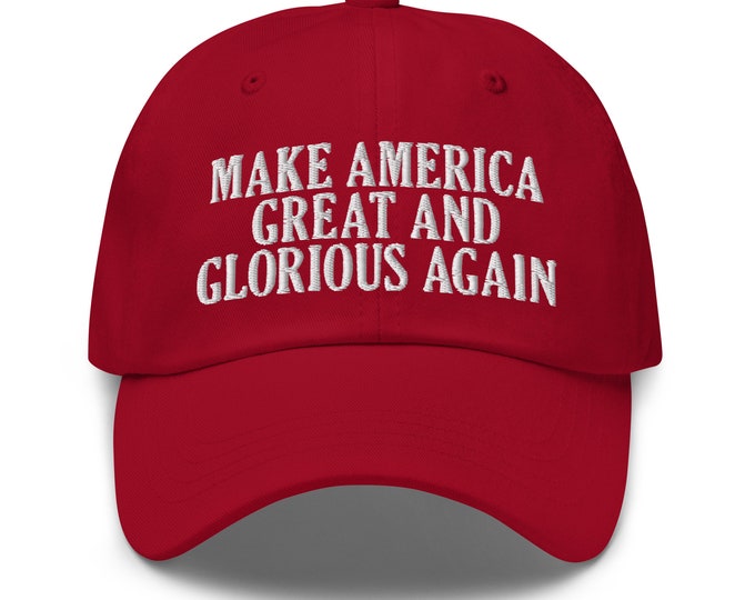 Make America Great and Glorious Again Dad Hat - Republican Baseball Cap Gift - Trump 2024 FJB LGB