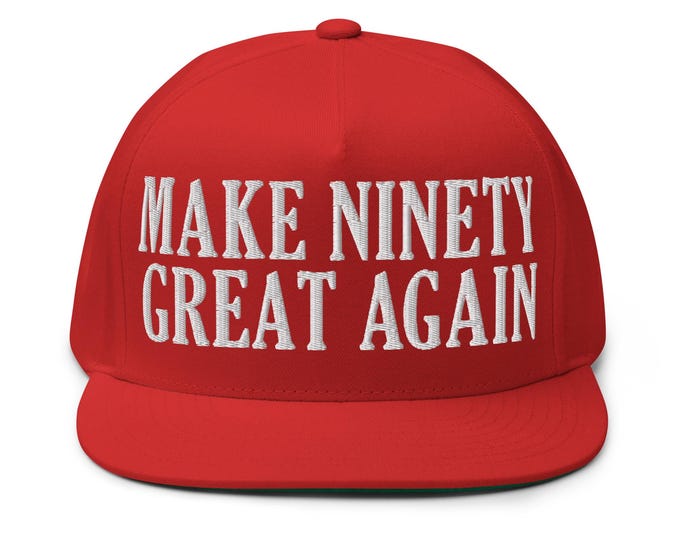 Make Ninety Great Again Flat Bill Hat – Funny 90th Birthday Gift, Gag Hat for Seniors, Grandpa or Grandma Turning 90, Retirement Party Cap