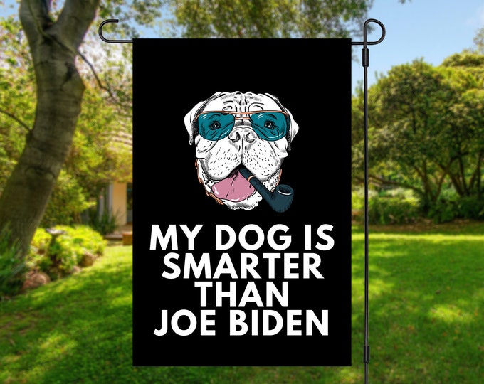 My Bullmastiff Is Smarter Than Joe Biden (Yard Flags) Funny Gift For Anti Biden, Biden Sucks, Republican Dog Lover