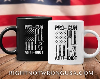 Pro Gun Anti Idiot Mug - Second Amendment 2A Support Mug - Gun Rights