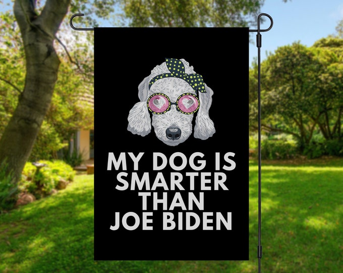 My Bedlington Terrier Is Smarter Than Joe Biden (Yard Flags) Funny Gift For Anti Biden, Biden Sucks, Republican Dog Lover