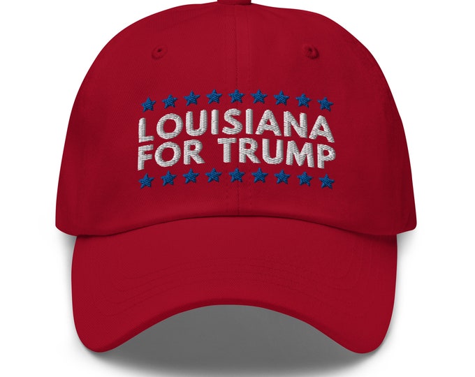Louisiana For Trump Dad Hat - Embroidered Baseball Cap - Republican Trump 2024 Gift