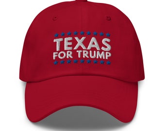 Texas For Trump Dad Hat - Embroidered Baseball Cap - Republican Trump 2024 Gift