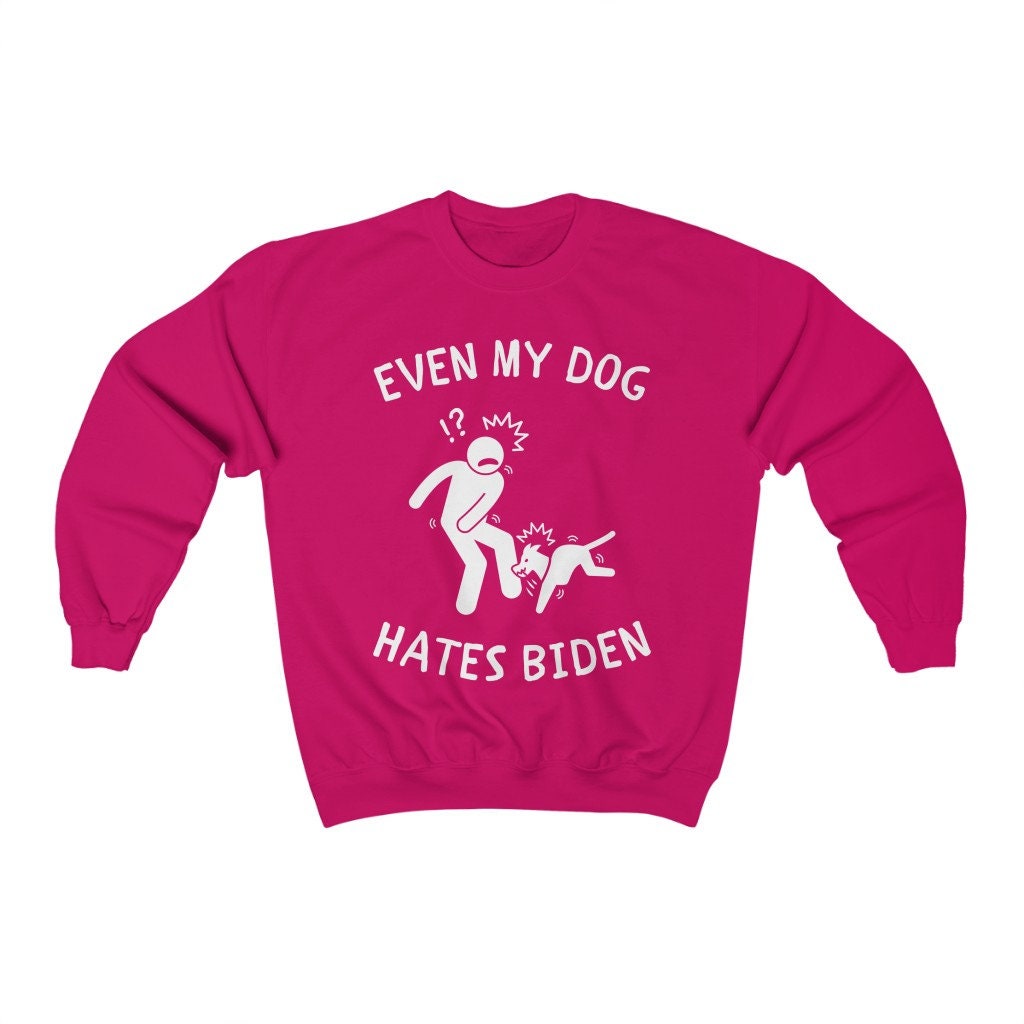 Even My Dog Hates Biden Unisex Heavy Blend Sweatshirt Funny Etsy