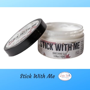Stick With Me | Dixie Shine Glue | Dixie Belle Paint Company | 2&quot; x 100&#39;