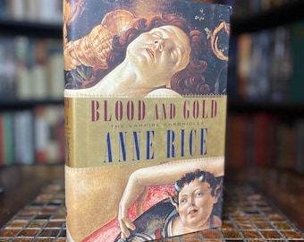 Blood and Gold (The Vampire Chronicles) - Anne Rice - 2001 First Edition - Hardcover