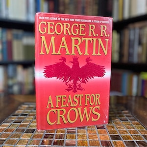 A Feast of Crows - George R.R. Martin - Bantom Books First Edition 2005 - Hardcover