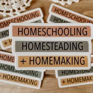 Homeschooling Homesteading + Homemaking Sticker | Homeschool Mom | Homemaker sticker | Homestead