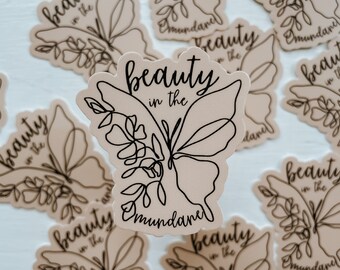 Beauty in the mundane sticker | motherhood stickers | homeschooling, homemaking, homemaking