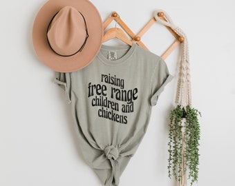 Raising free range children and chickens tee | homesteading shirt | homemaker Christian mom life | homeschool | homemaking