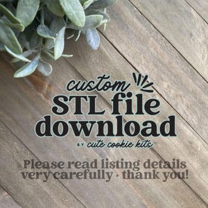 Custom Cookie Cutter STL File Download - For 3D Printing at Home - Personal Use Only, Do Not Share, Not For Resale - Please Read Carefully