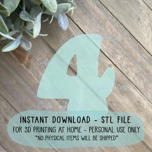 May include: A light blue 3D printed number four, with a cutout in the center. The number is on a woodgrain background. The text "INSTANT DOWNLOAD - STL FILE FOR 3D PRINTING AT HOME - PERSONAL USE ONLY *NO PHYSICAL ITEMS WILL BE SHIPPED*" is below the number.