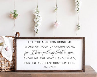 Psalm 143 8 Sign, Bible Verse Sign, Christian Wall Art, Scripture Signs, Unfailing Love Sign, Wood Framed Sign, Psalm Inspirational Sign