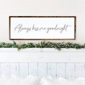 Always Kiss Me Goodnight Sign, Master Bedroom Signs, Over The Bed Decor, Bedroom Wall Decor, Wood Signs For Bedroom