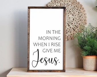Rustic Farmhouse Style Decor GIVE ME JESUS Trending Christian Wall Art Christian Hanging Canvas Sign In The Morning When I Rise