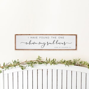 Master Bedroom Signs, I Have Found The One Whom My Soul Loves, Bedroom Wall Decor, Over The Bed Wall Decor, Wood Signs, Song of Solomon 3:4