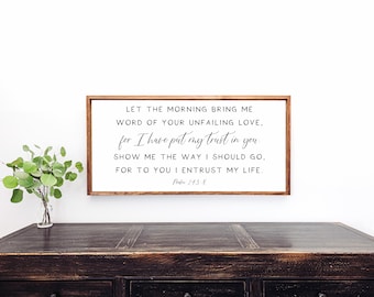 Psalm 143 8 Sign, Bible Verse Sign, Christian Wall Art, Scripture Signs, Unfailing Love Sign, Wood Framed Sign, Psalm Inspirational Sign