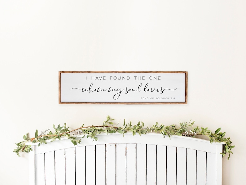 Master Bedroom Signs, I Have Found The One Whom My Soul Loves, Bedroom Wall Decor, Over The Bed Wall Decor, Wood Signs, Song of Solomon 3:4