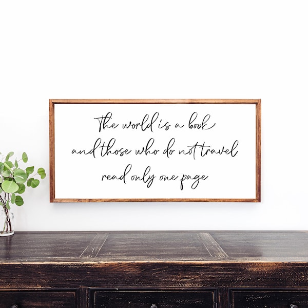 The world is a book sign, wood sign, travel quote sign, gifts for readers, gifts for travelers, those who do not travel read only one page
