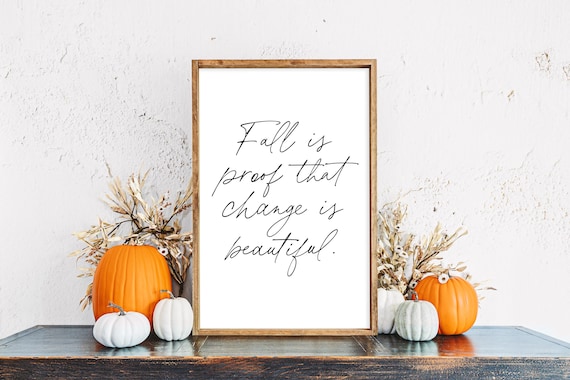Fall Signs, Fall Is Proof That Change Is Beautiful Sign, Autumn Wall Decor, Fall Signs for Home, Fall Wall Decor, Wood Signs for Home