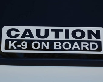 Caution K-9 On Board Sticker Vinyl Decal Choose Color & Size!! Police Law Enforcement Service Dog Security (V597)